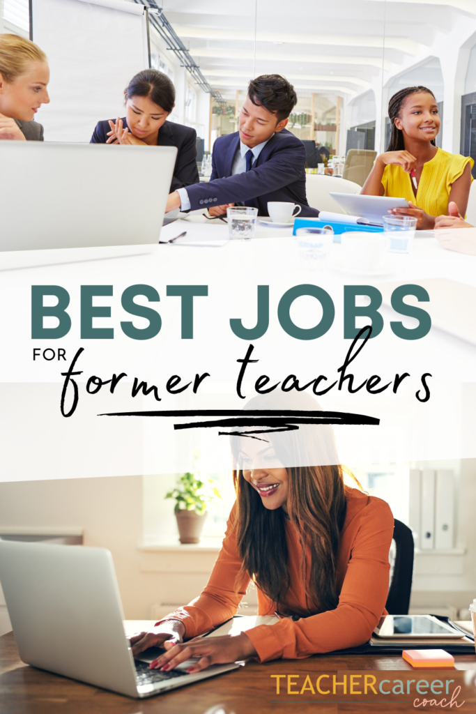 Best jobs for former teachers in 2021! Thirteen positions that hire teachers with YOUR qualifications - no extra degree required!!