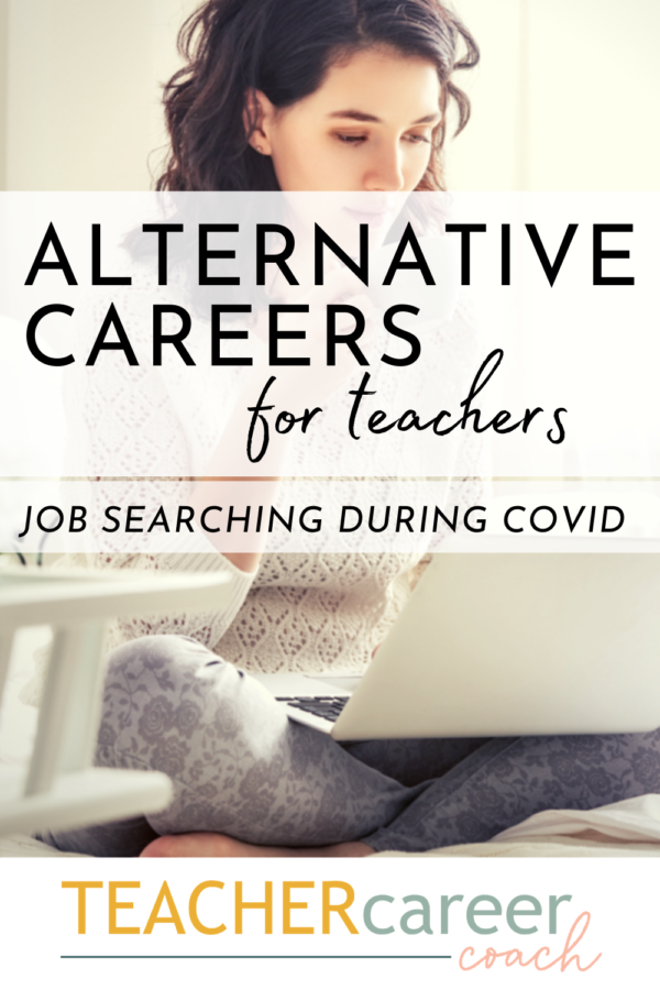 Alternative Careers For Teachers: Job Searching During Covid