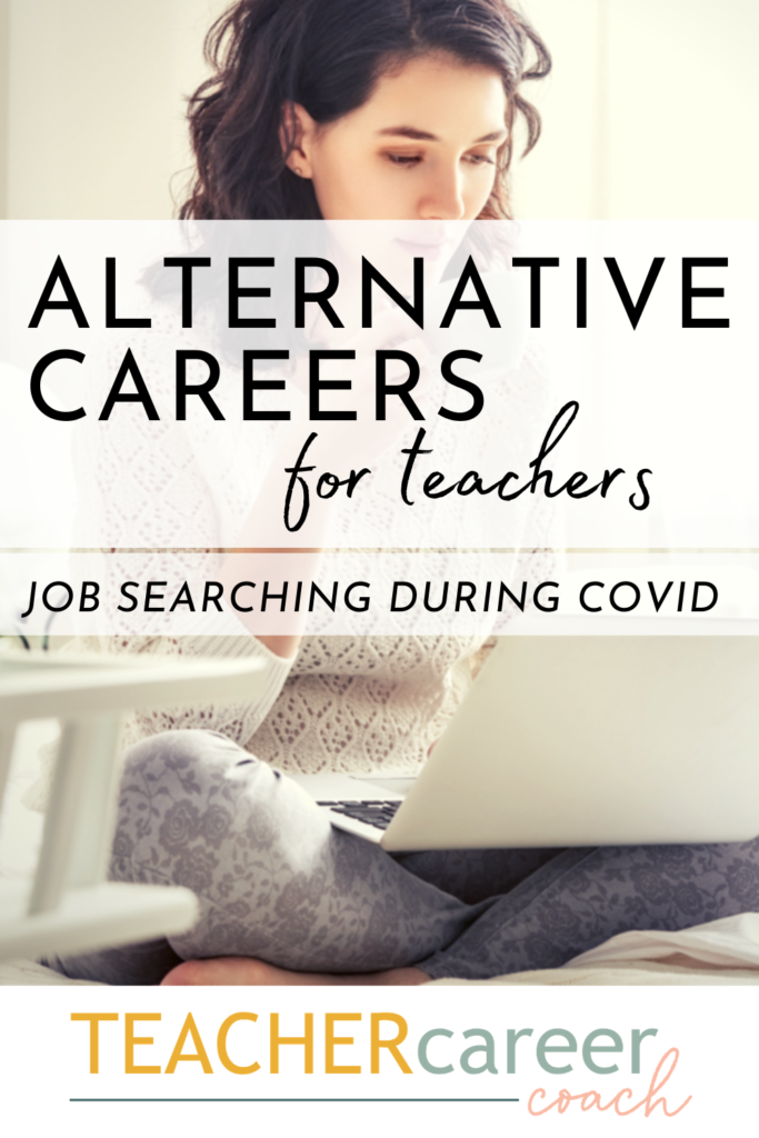 Are there alternative careers for teachers in 2021? Is it a good time to change jobs? If you're worried about how the current uncertainty in the world affects hiring and employment, read on. Your transition from the classroom does not have to wait, but you will need an action plan for a clear path forward.