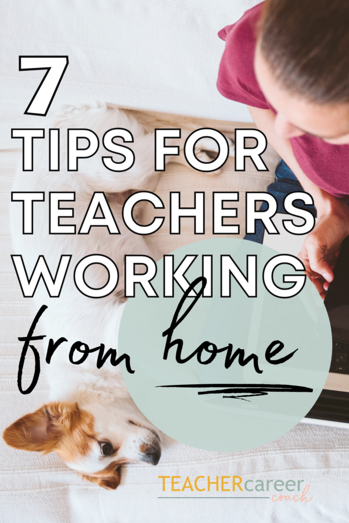 Top tips for teachers working from home from the Teacher Career Coach!