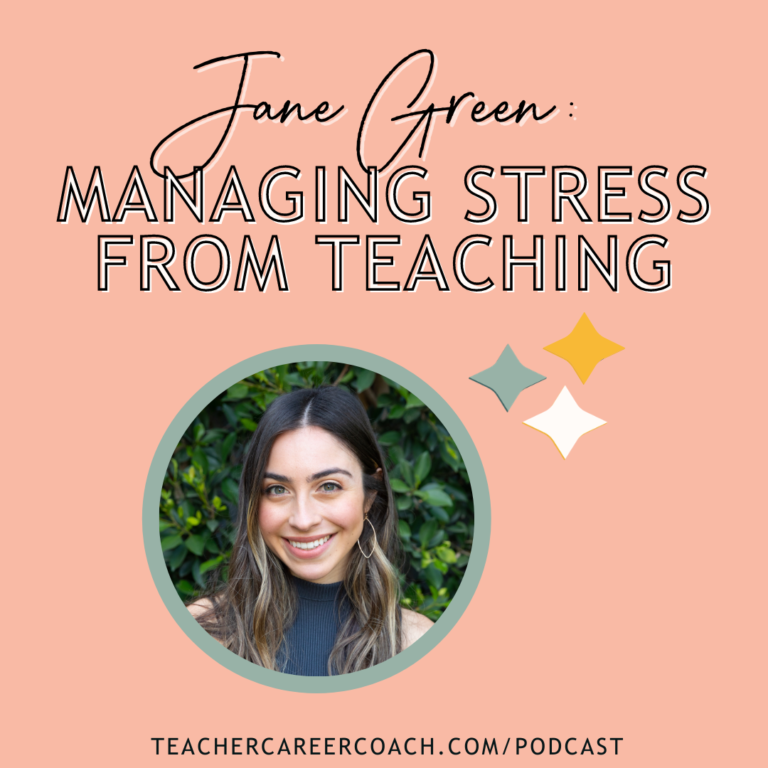 EP 26 Jane Green Managing Stress From Teaching Teacher