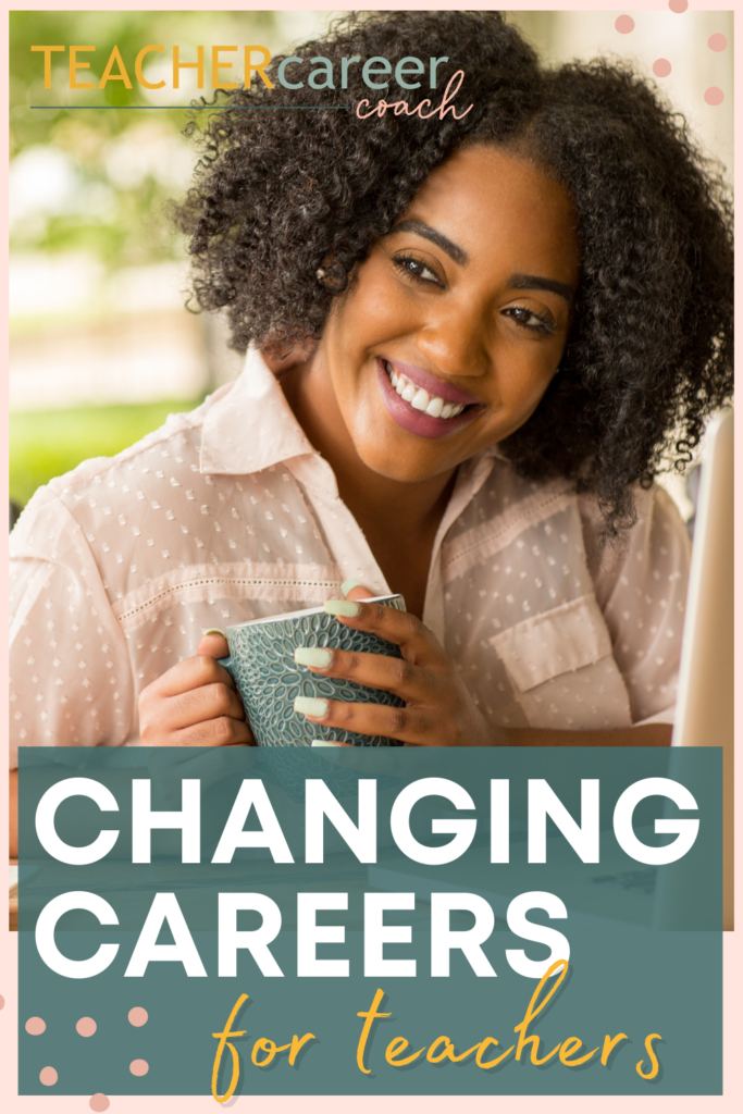 Career change for teachers: Get to know your options and the first steps into your new career!