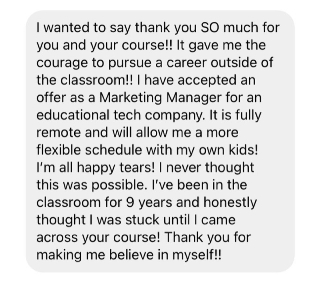 testimonial from a teacher who used the teacher career coach course to leave teaching