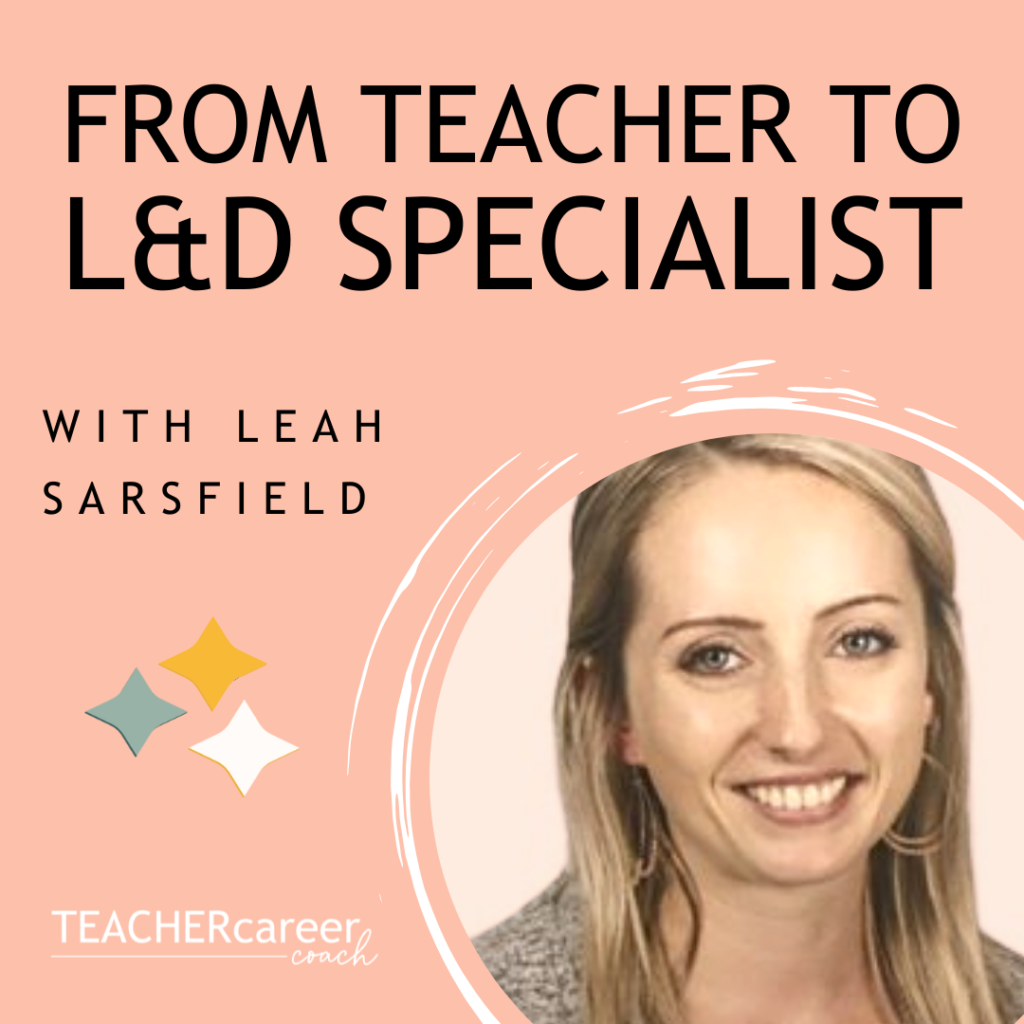 L&D Specialist & Former Teacher Leah