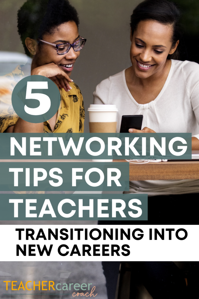 Teacher Networking: 5 Tips for Your Career Transition