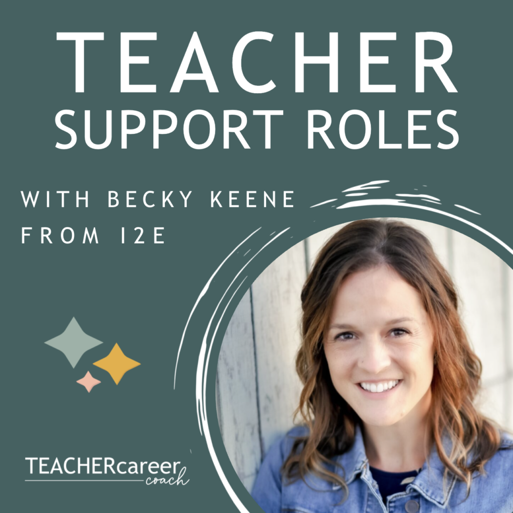 Teacher Support Roles with Becky Keene from I2E
