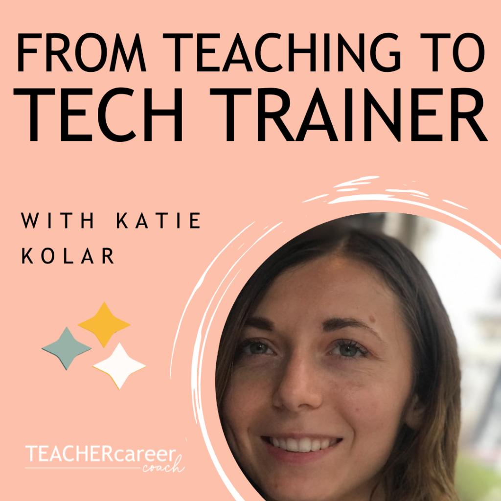 Teacher to Tech Trainer with Katie Kolar