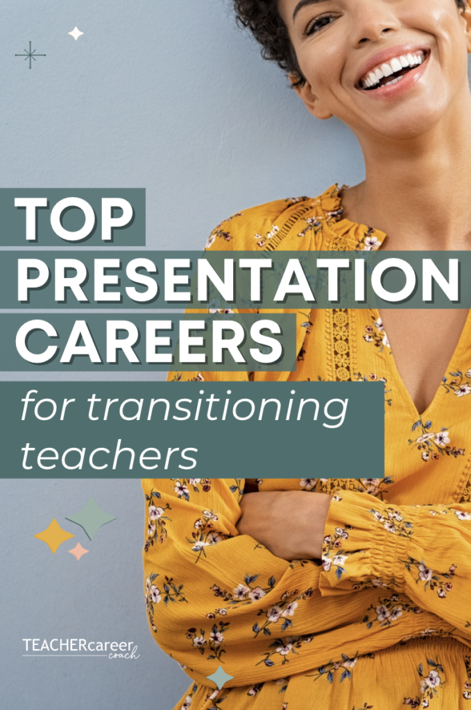 Top presentation careers for transitioning teachers