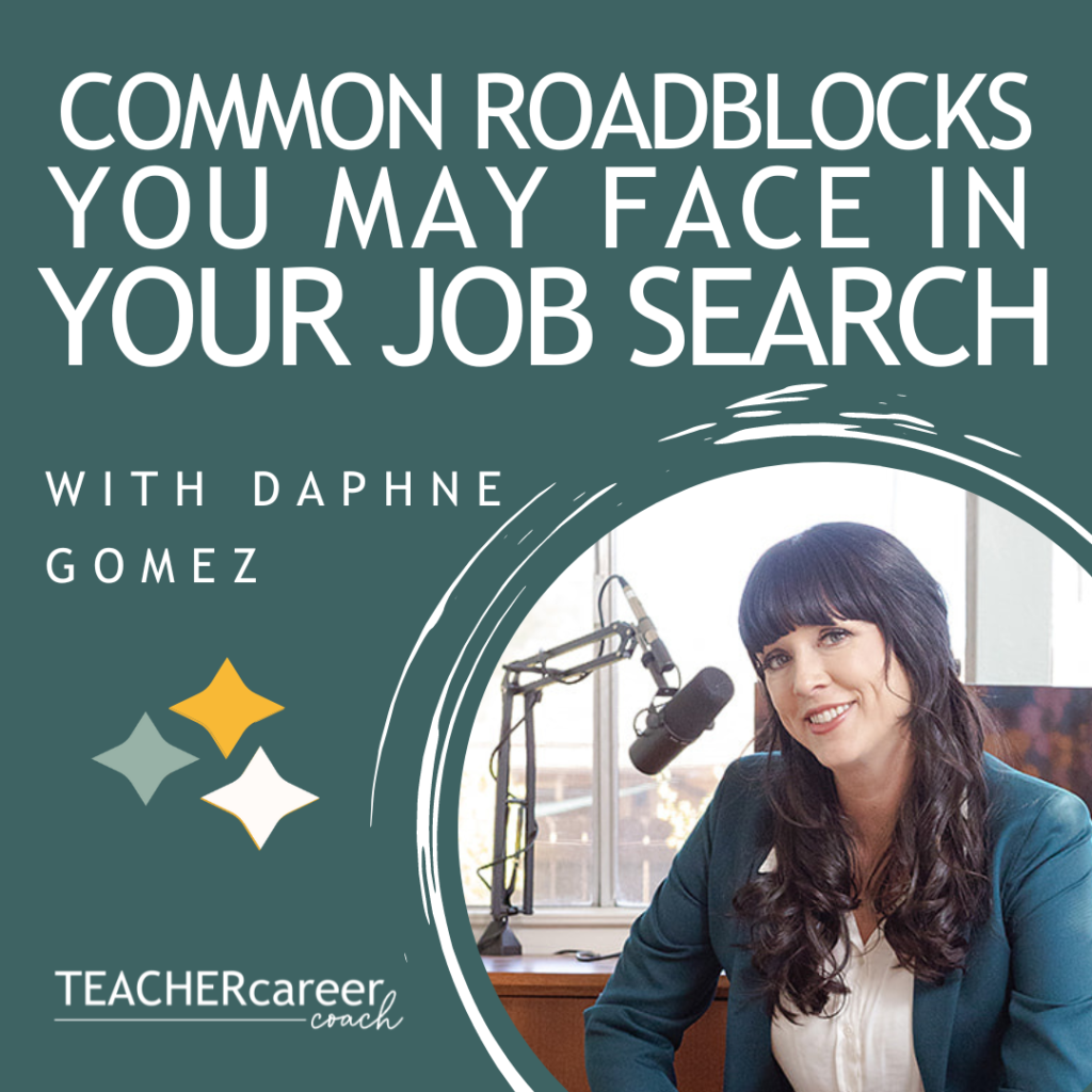 Common Roadblocks you may face in your job search - Teacher Career Coach Podcast