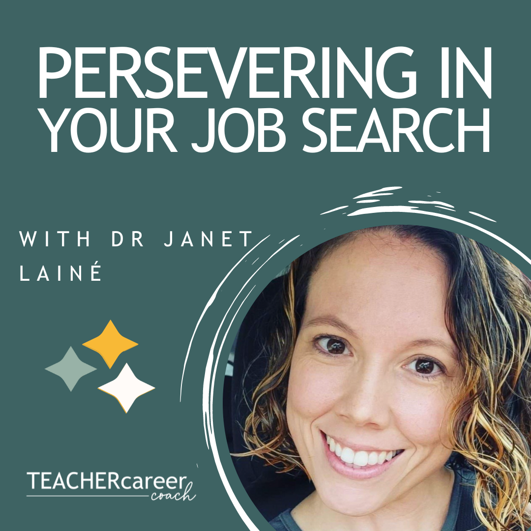 Persevering in your job search - The Teacher Career Coach Podcast