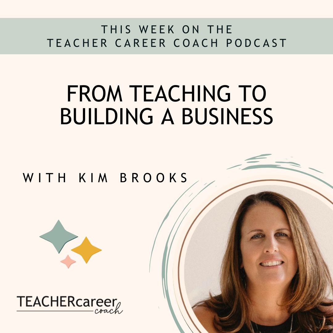 Episode 163 Teacher Career Coach with Kim Brooks