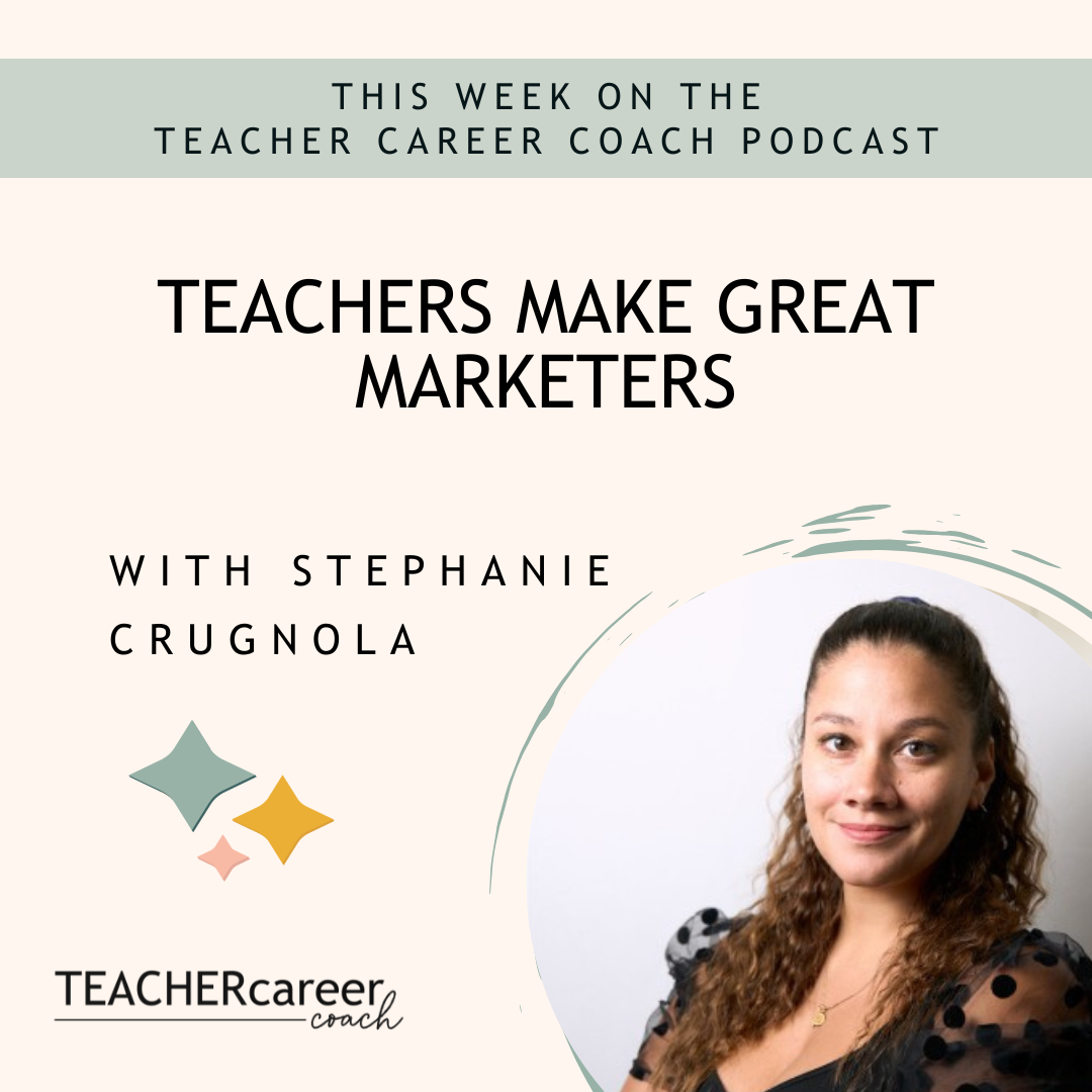 Teachers Make Great Marketers with Stephanie Crugnola