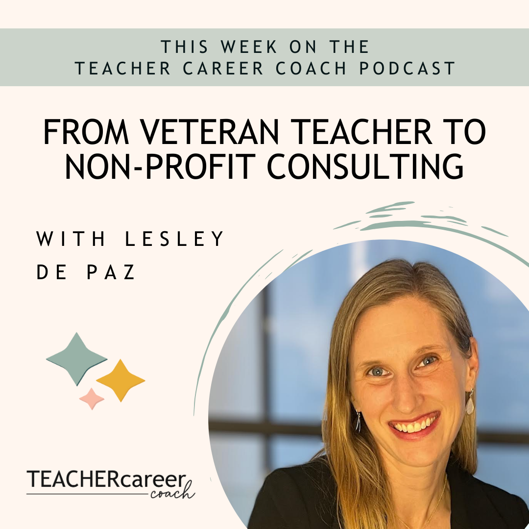 From Veteran Teacher to Non-Profit Consulting with Lesley De Paz