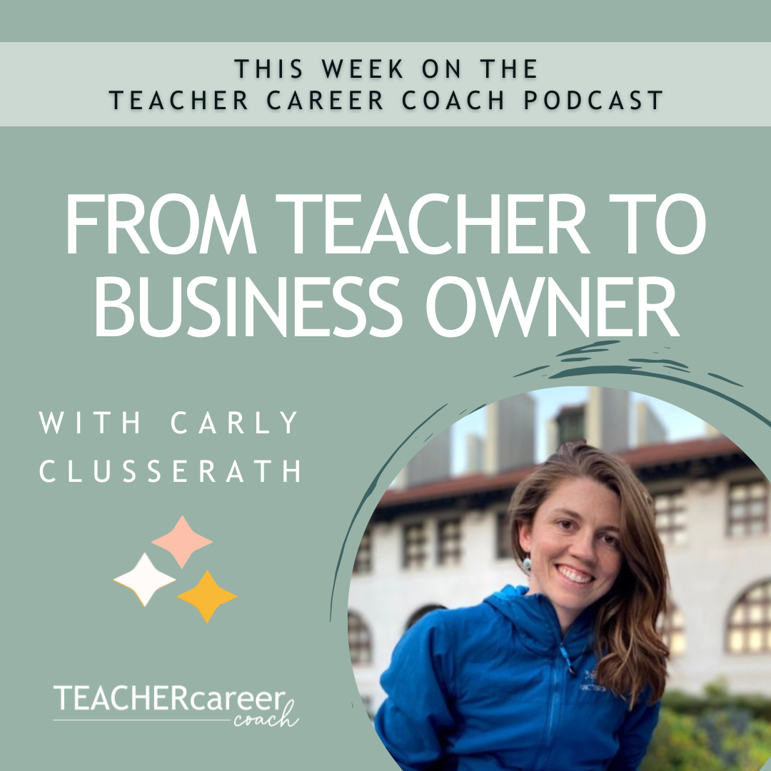 From Teacher to Business Owner with Carly Clusserath