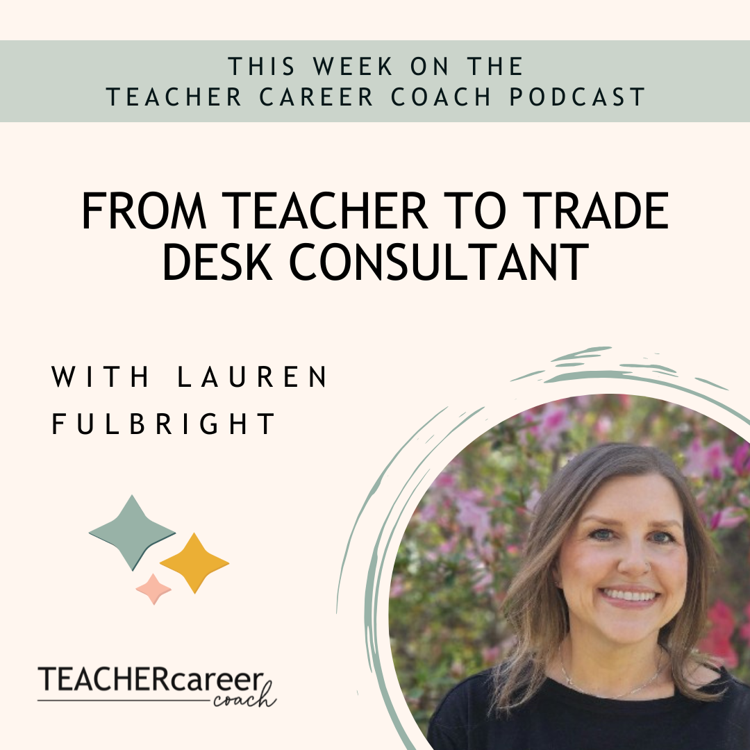 From Teacher to Trade Desk Consultant with Lauren Fulbright